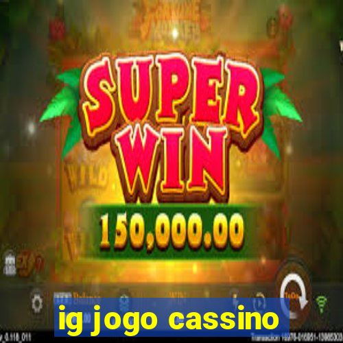 ig jogo cassino